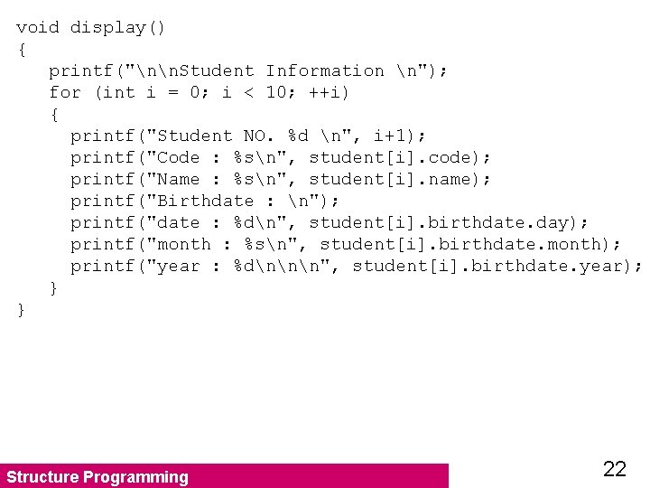 void display() { printf("nn. Student Information n"); for (int i = 0; i <