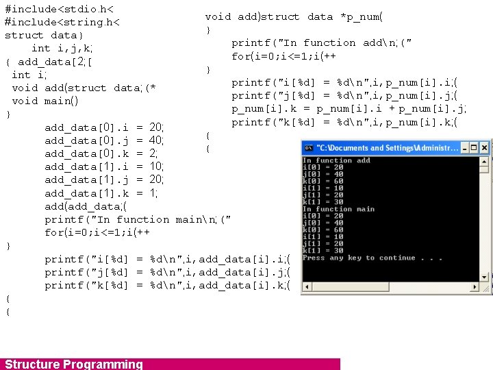 #include<stdio. h< void add)struct data *p_num( #include<string. h< } struct data} printf("In function addn;