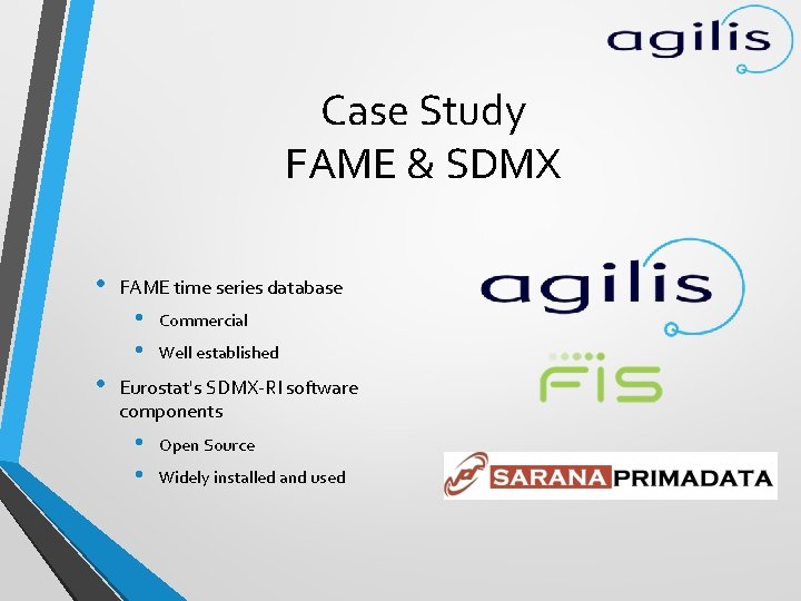 Case Study FAME & SDMX • FAME time series database • • • Commercial