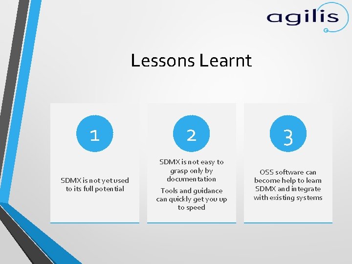 Lessons Learnt 1 SDMX is not yet used to its full potential 2 SDMX