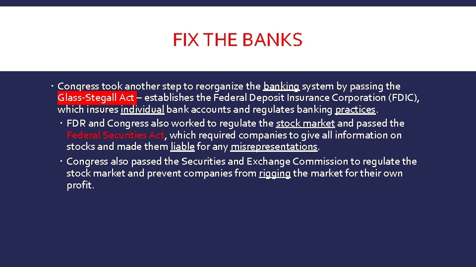 FIX THE BANKS Congress took another step to reorganize the banking system by passing