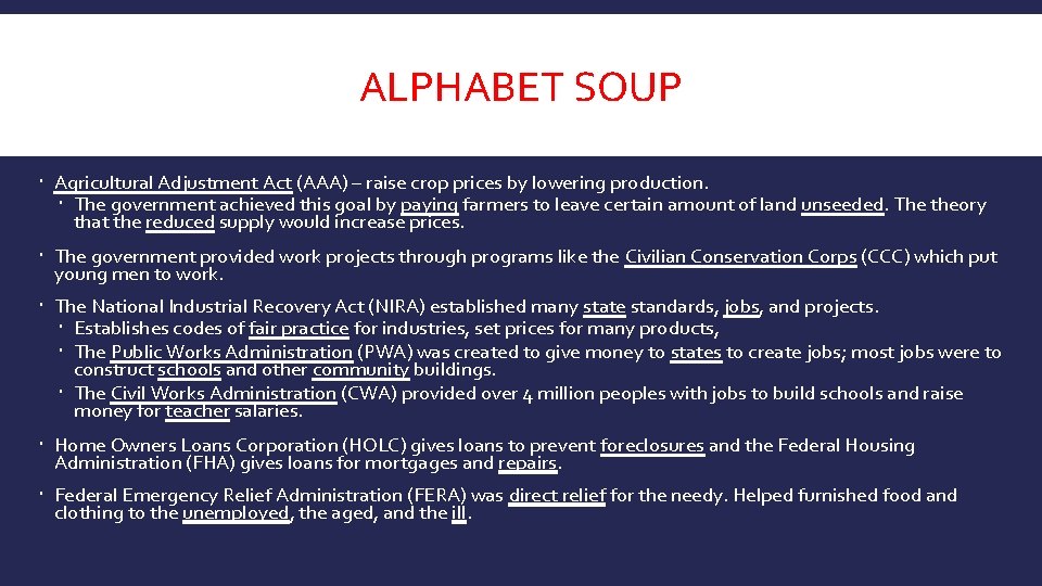 ALPHABET SOUP Agricultural Adjustment Act (AAA) – raise crop prices by lowering production. The