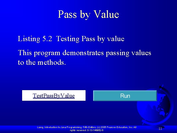 Pass by Value Listing 5. 2 Testing Pass by value This program demonstrates passing Pass by Value Listing 5. 2 Testing Pass by value This program demonstrates passing