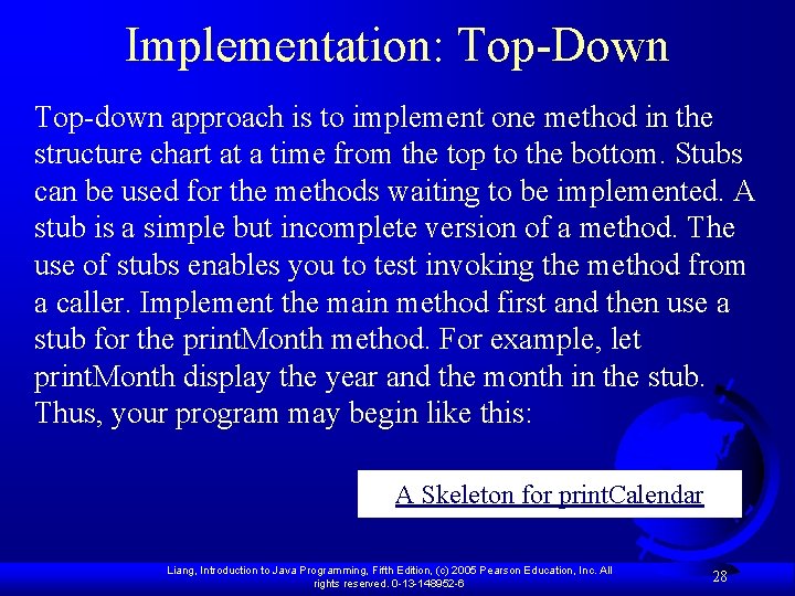 Implementation: Top-Down Top-down approach is to implement one method in the structure chart at Implementation: Top-Down Top-down approach is to implement one method in the structure chart at