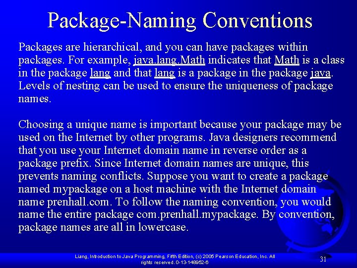 Package-Naming Conventions Packages are hierarchical, and you can have packages within packages. For example, Package-Naming Conventions Packages are hierarchical, and you can have packages within packages. For example,