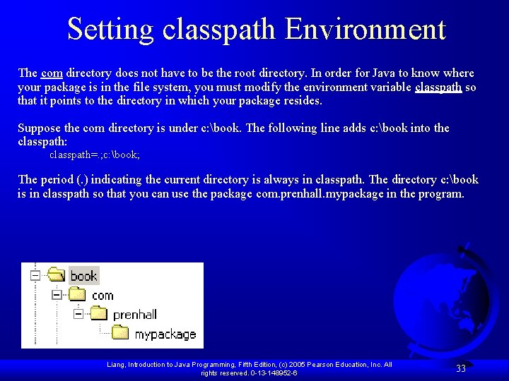 Setting classpath Environment The com directory does not have to be the root directory. Setting classpath Environment The com directory does not have to be the root directory.