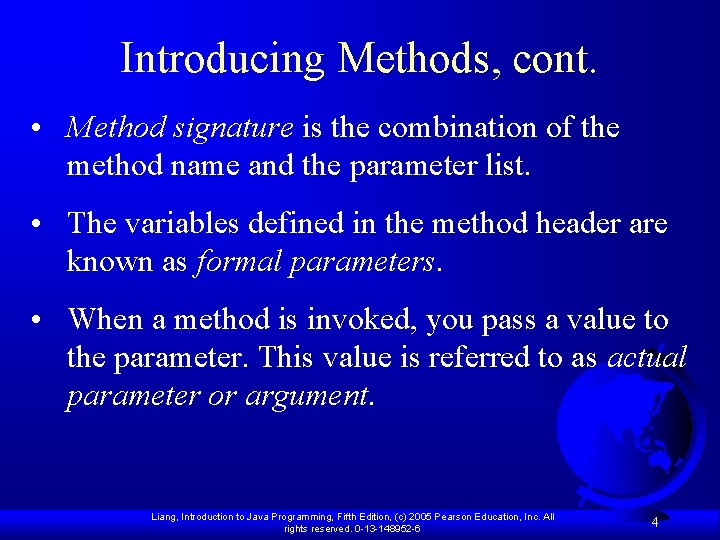 Introducing Methods, cont. • Method signature is the combination of the method name and Introducing Methods, cont. • Method signature is the combination of the method name and