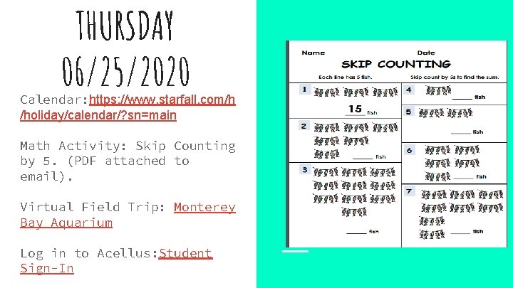 THURSDAY 06/25/2020 Calendar: https: //www. starfall. com/h /holiday/calendar/? sn=main Math Activity: Skip Counting by