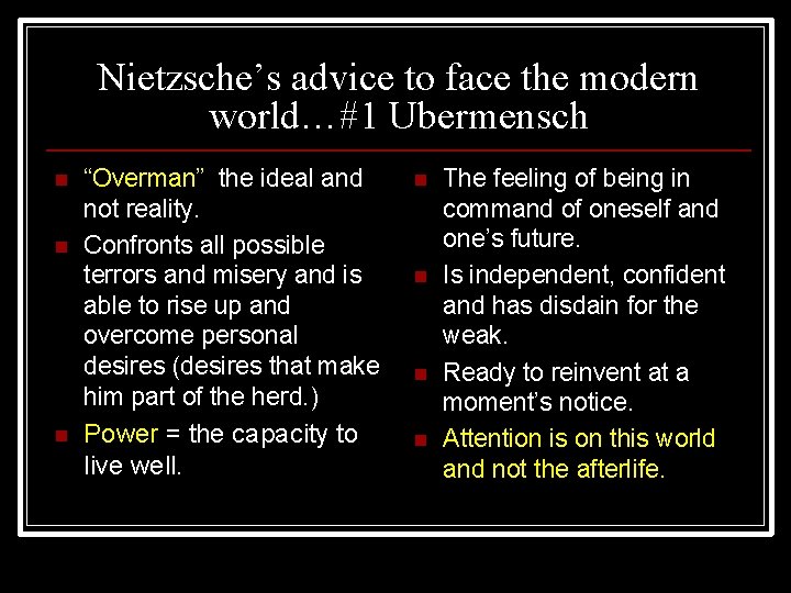 Nietzsche’s advice to face the modern world…#1 Ubermensch “Overman” the ideal and not reality.