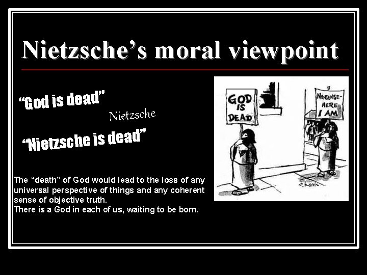 Nietzsche’s moral viewpoint ” d a e d s i d o G “