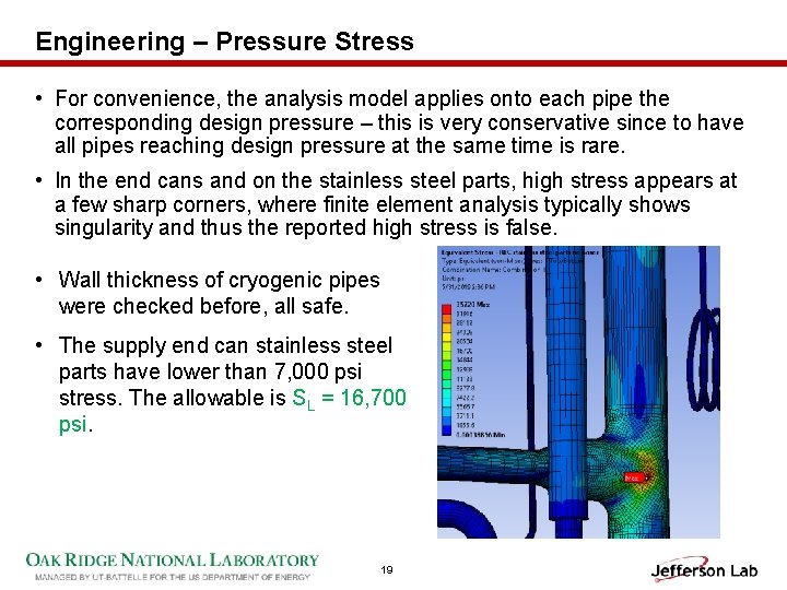 Engineering – Pressure Stress • For convenience, the analysis model applies onto each pipe