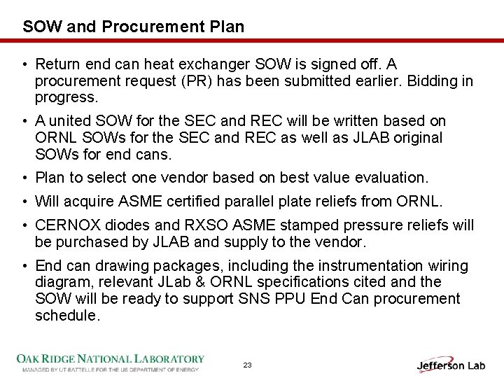 SOW and Procurement Plan • Return end can heat exchanger SOW is signed off.