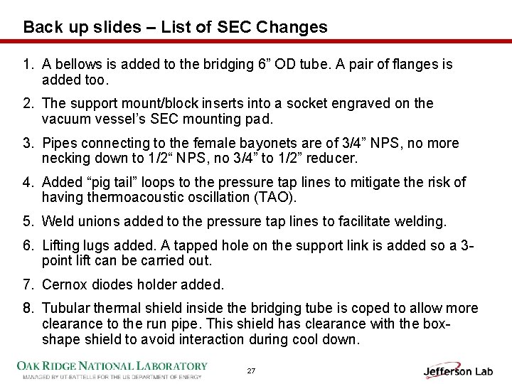Back up slides – List of SEC Changes 1. A bellows is added to