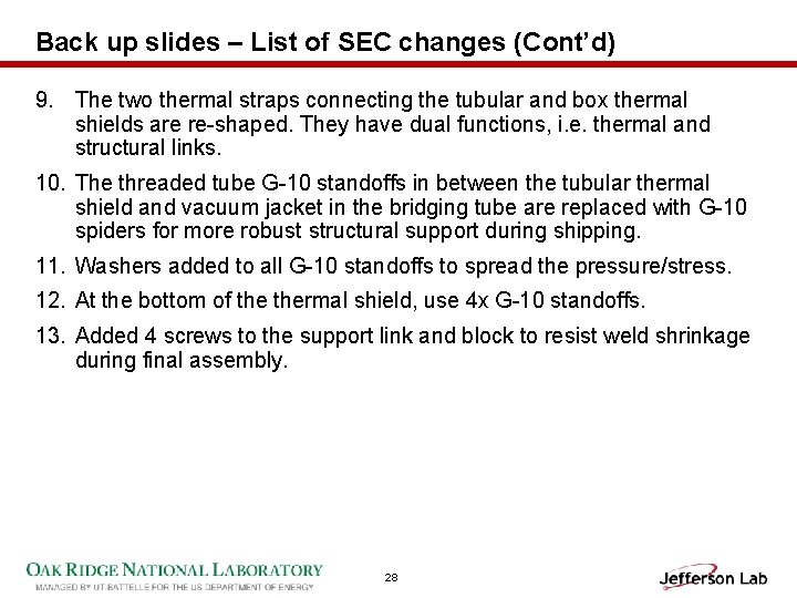 Back up slides – List of SEC changes (Cont’d) 9. The two thermal straps