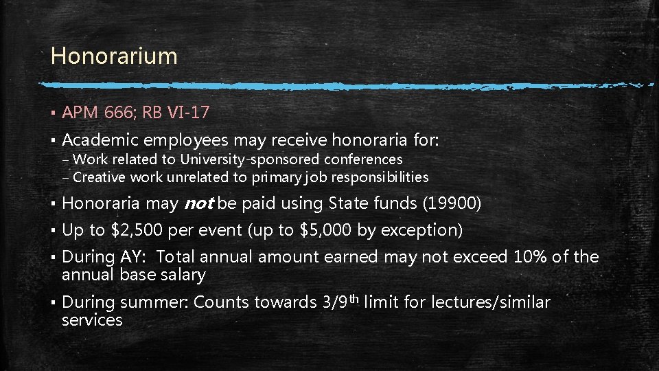 Honorarium ▪ APM 666; RB VI-17 ▪ Academic employees may receive honoraria for: – Honorarium ▪ APM 666; RB VI-17 ▪ Academic employees may receive honoraria for: –