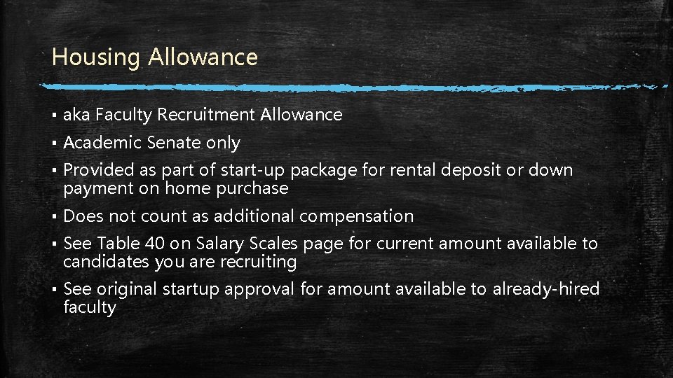 Housing Allowance ▪ aka Faculty Recruitment Allowance ▪ Academic Senate only ▪ Provided as Housing Allowance ▪ aka Faculty Recruitment Allowance ▪ Academic Senate only ▪ Provided as