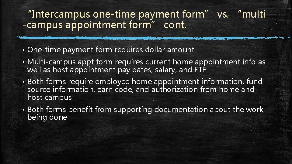 “Intercampus one-time payment form” vs. “multi -campus appointment form” cont. ▪ One-time payment form “Intercampus one-time payment form” vs. “multi -campus appointment form” cont. ▪ One-time payment form