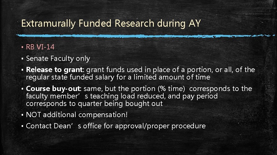 Extramurally Funded Research during AY ▪ RB VI-14 ▪ Senate Faculty only ▪ Release Extramurally Funded Research during AY ▪ RB VI-14 ▪ Senate Faculty only ▪ Release