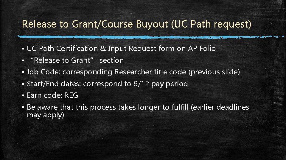Release to Grant/Course Buyout (UC Path request) ▪ UC Path Certification & Input Request Release to Grant/Course Buyout (UC Path request) ▪ UC Path Certification & Input Request