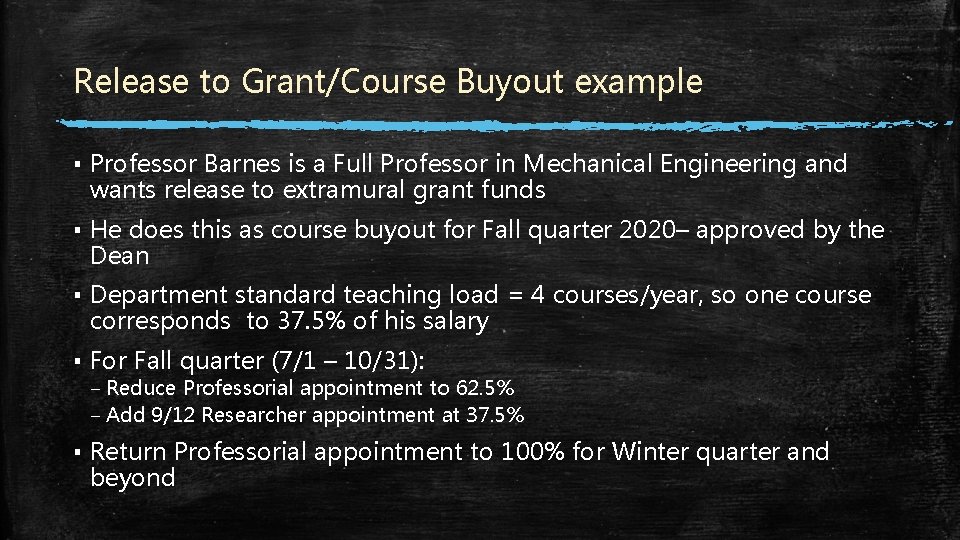 Release to Grant/Course Buyout example ▪ Professor Barnes is a Full Professor in Mechanical Release to Grant/Course Buyout example ▪ Professor Barnes is a Full Professor in Mechanical
