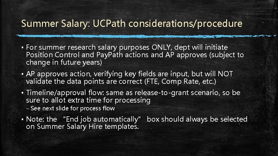 Summer Salary: UCPath considerations/procedure ▪ For summer research salary purposes ONLY, dept will initiate Summer Salary: UCPath considerations/procedure ▪ For summer research salary purposes ONLY, dept will initiate