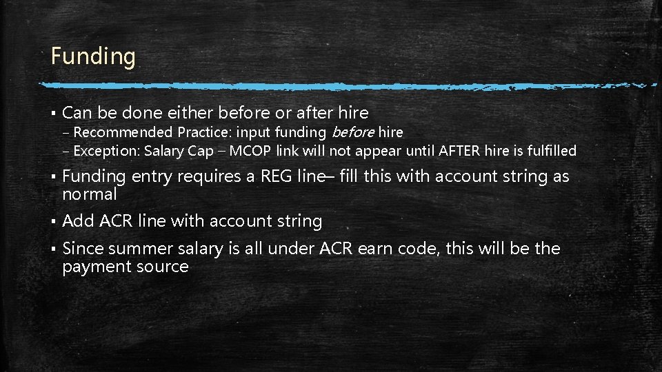 Funding ▪ Can be done either before or after hire – Recommended Practice: input Funding ▪ Can be done either before or after hire – Recommended Practice: input