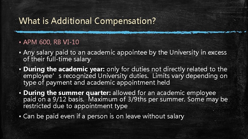 What is Additional Compensation? ▪ APM 600, RB VI-10 ▪ Any salary paid to What is Additional Compensation? ▪ APM 600, RB VI-10 ▪ Any salary paid to