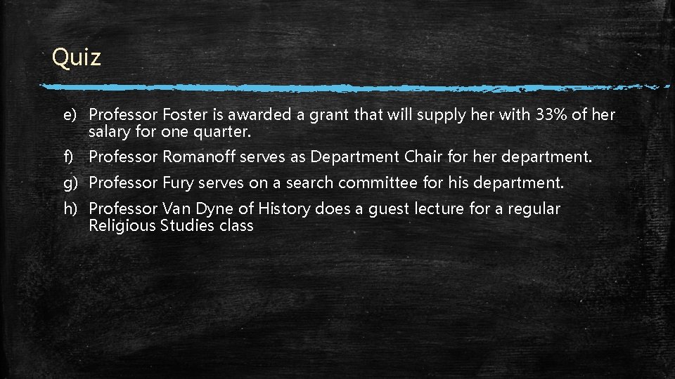 Quiz e) Professor Foster is awarded a grant that will supply her with 33% Quiz e) Professor Foster is awarded a grant that will supply her with 33%