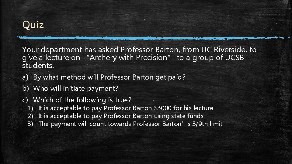 Quiz Your department has asked Professor Barton, from UC Riverside, to give a lecture Quiz Your department has asked Professor Barton, from UC Riverside, to give a lecture