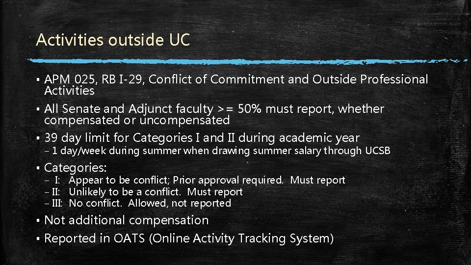 Activities outside UC ▪ APM 025, RB I-29, Conflict of Commitment and Outside Professional Activities outside UC ▪ APM 025, RB I-29, Conflict of Commitment and Outside Professional