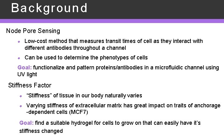 Background Polyacrylamide for Cell Culturing Node Pore Sensing u u Low-cost method that measures