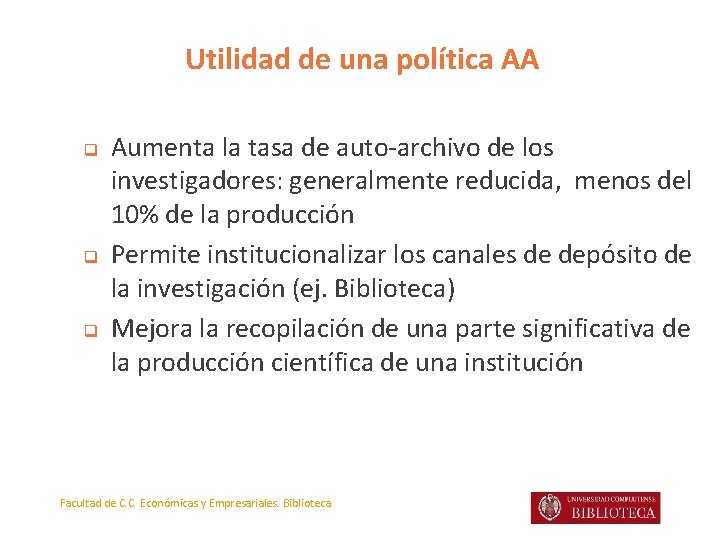 Utilidad de una política AA q q q Aumenta la tasa de auto-archivo de Utilidad de una política AA q q q Aumenta la tasa de auto-archivo de