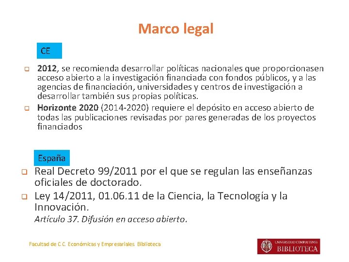 Marco legal CE q q 2012, se recomienda desarrollar políticas nacionales que proporcionasen acceso