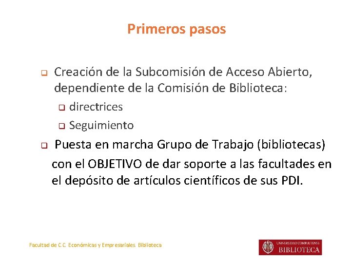 Primeros pasos q Creación de la Subcomisión de Acceso Abierto, dependiente de la Comisión