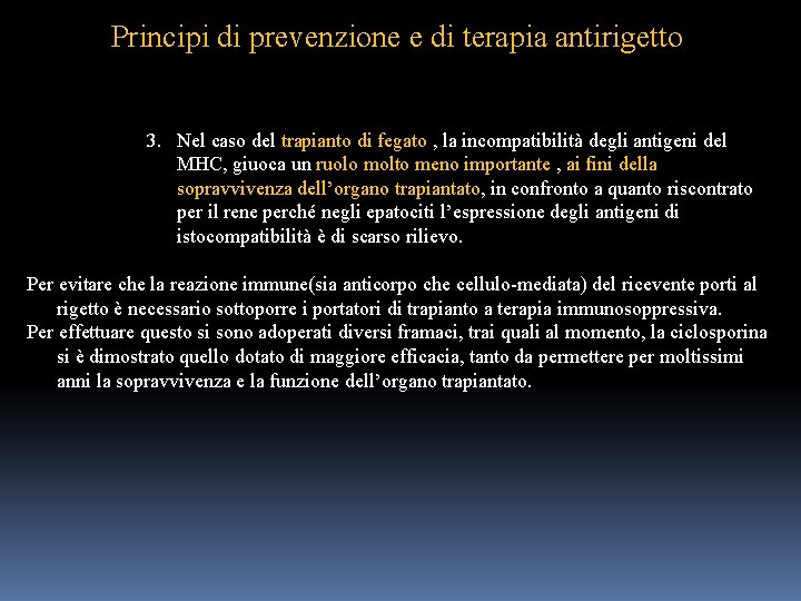 Principi di prevenzione e di terapia antirigetto 3. Nel caso del trapianto di fegato