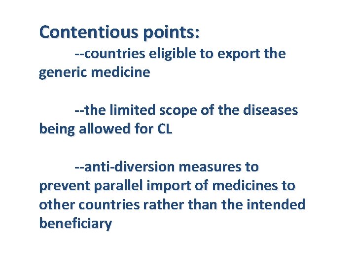 Contentious points: --countries eligible to export the generic medicine --the limited scope of the