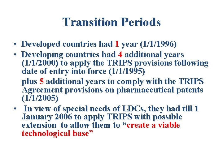 Transition Periods • Developed countries had 1 year (1/1/1996) • Developing countries had 4