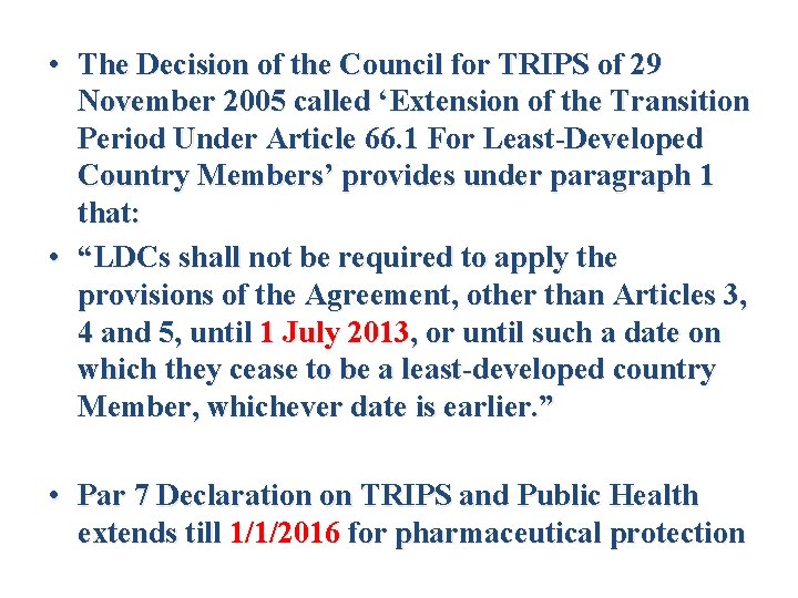  • The Decision of the Council for TRIPS of 29 November 2005 called