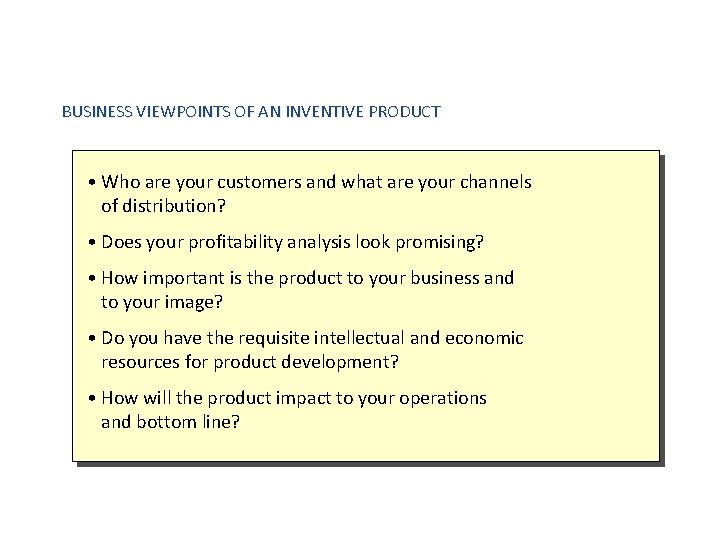 BUSINESS VIEWPOINTS OF AN INVENTIVE PRODUCT • Who are your customers and what are