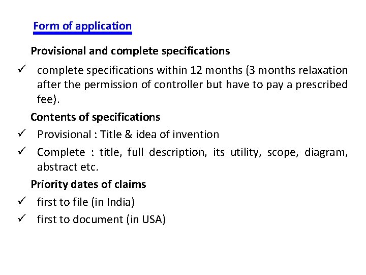 Form of application Provisional and complete specifications ü complete specifications within 12 months (3