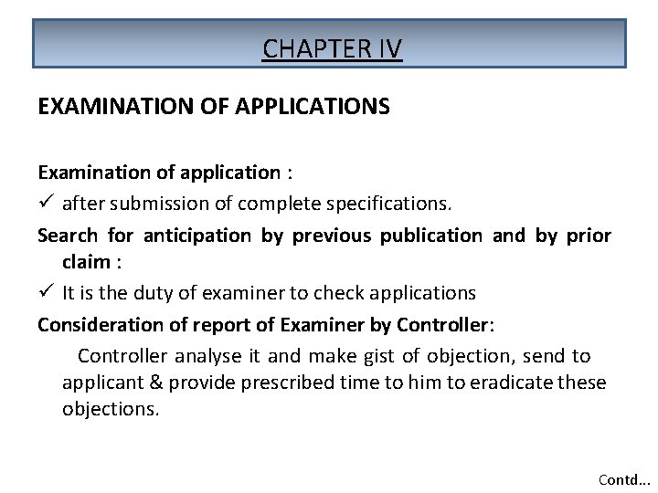 CHAPTER IV EXAMINATION OF APPLICATIONS Examination of application : ü after submission of complete