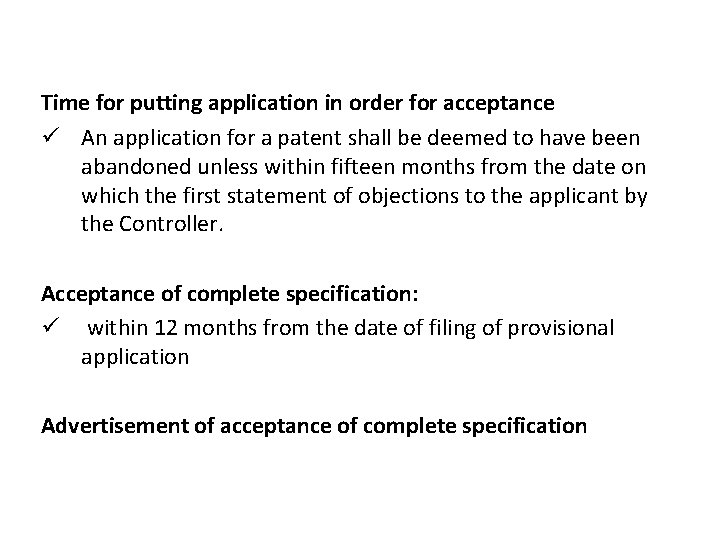 Time for putting application in order for acceptance ü An application for a patent