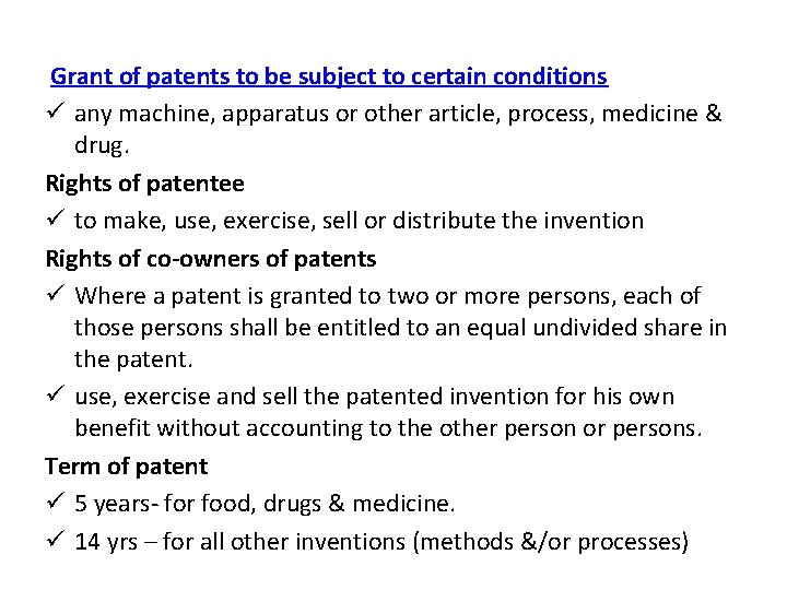 Grant of patents to be subject to certain conditions ü any machine, apparatus or