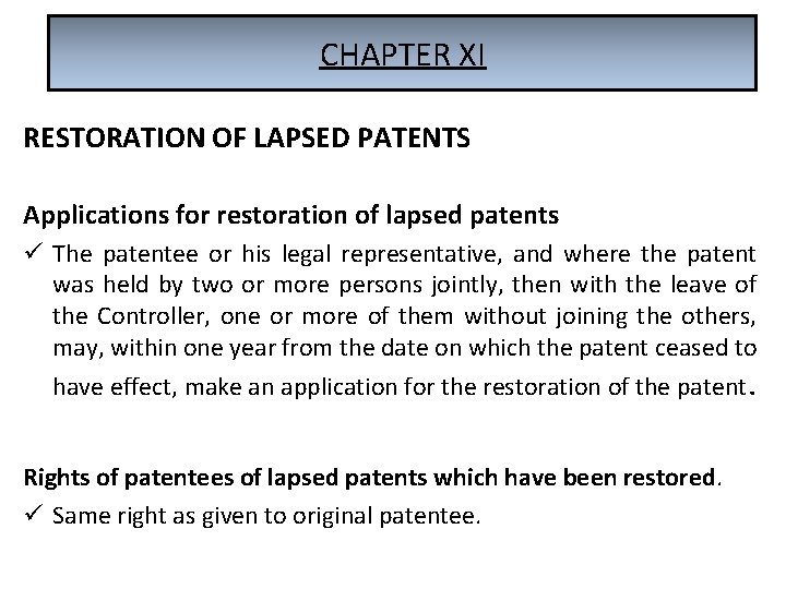 CHAPTER XI RESTORATION OF LAPSED PATENTS Applications for restoration of lapsed patents ü The