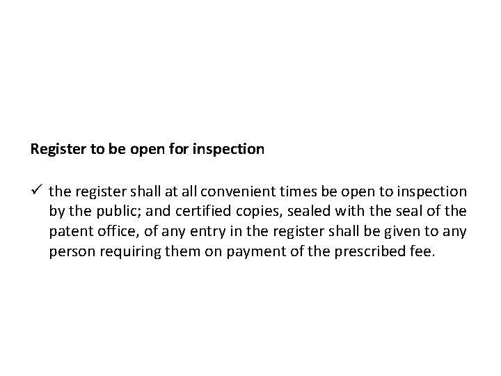 Register to be open for inspection ü the register shall at all convenient times