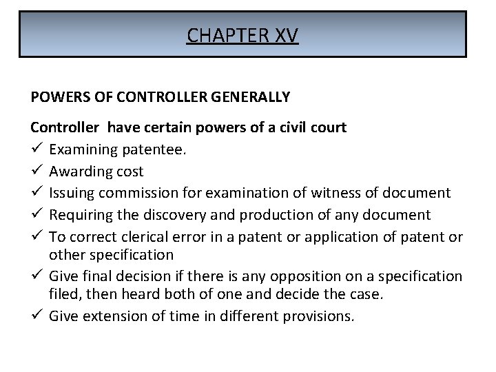 CHAPTER XV POWERS OF CONTROLLER GENERALLY Controller have certain powers of a civil court