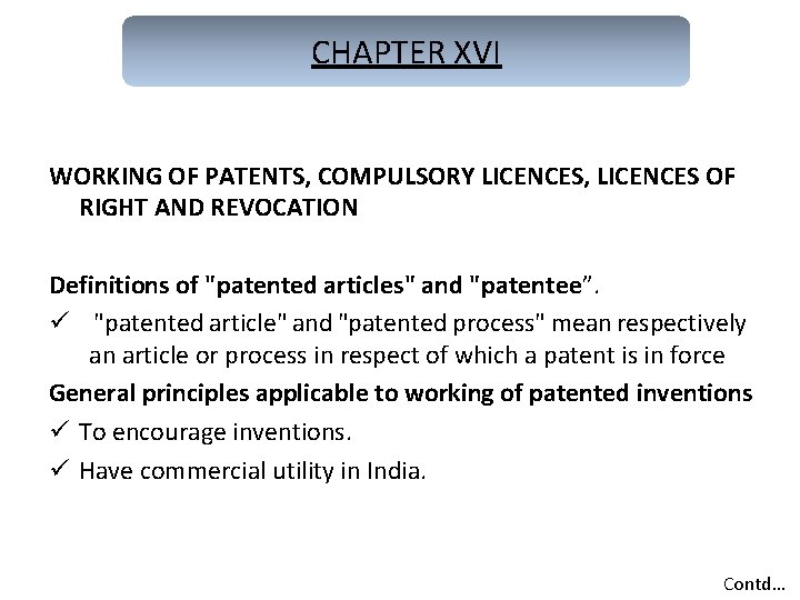 CHAPTER XVI WORKING OF PATENTS, COMPULSORY LICENCES, LICENCES OF RIGHT AND REVOCATION Definitions of