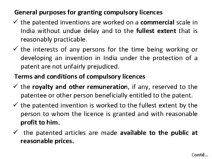 General purposes for granting compulsory licences ü the patented inventions are worked on a
