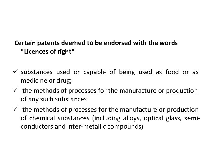 Certain patents deemed to be endorsed with the words "Licences of right" ü substances