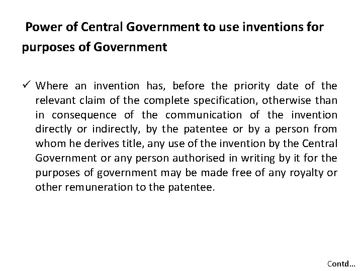 Power of Central Government to use inventions for purposes of Government ü Where an